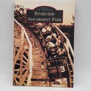 Dolores Haugh Riverview Amusement Park Paperback Signed 2004 Chicago History Exc